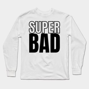 SuperBad Long Sleeve T-Shirt